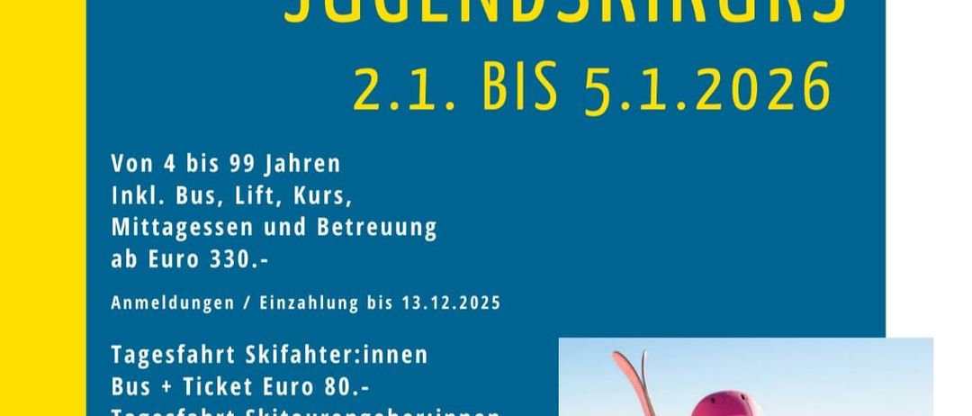 Plakat für einen Kinder- und Jugendskikurs vom 2.1. bis 5.1.2026. Beinhaltet Bus, Lift, Kurs, Verpflegung und Betreuung für 330 Euro. Skiliftticket für 80 Euro. Kontaktieren Sie Andrea und Franz für weitere Informationen.