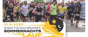 Plakat für den 10. Bad Fischau-Brunn Sommernachtslauf am 31. Mai 2025. Vier Rennkategorien: Kinderlauf, Schülerlauf, Hauptlauf, Staffellauf. Startzeiten und Anmeldedetails.