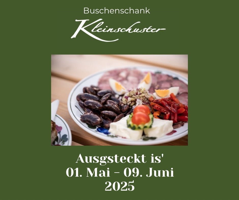 Plakat für den Kleinschuster Buschenschank mit einem Teller mit Fleisch, Eiern und Gemüse und einem Datumsbereich vom 1. Mai bis 9. Juni 2025.