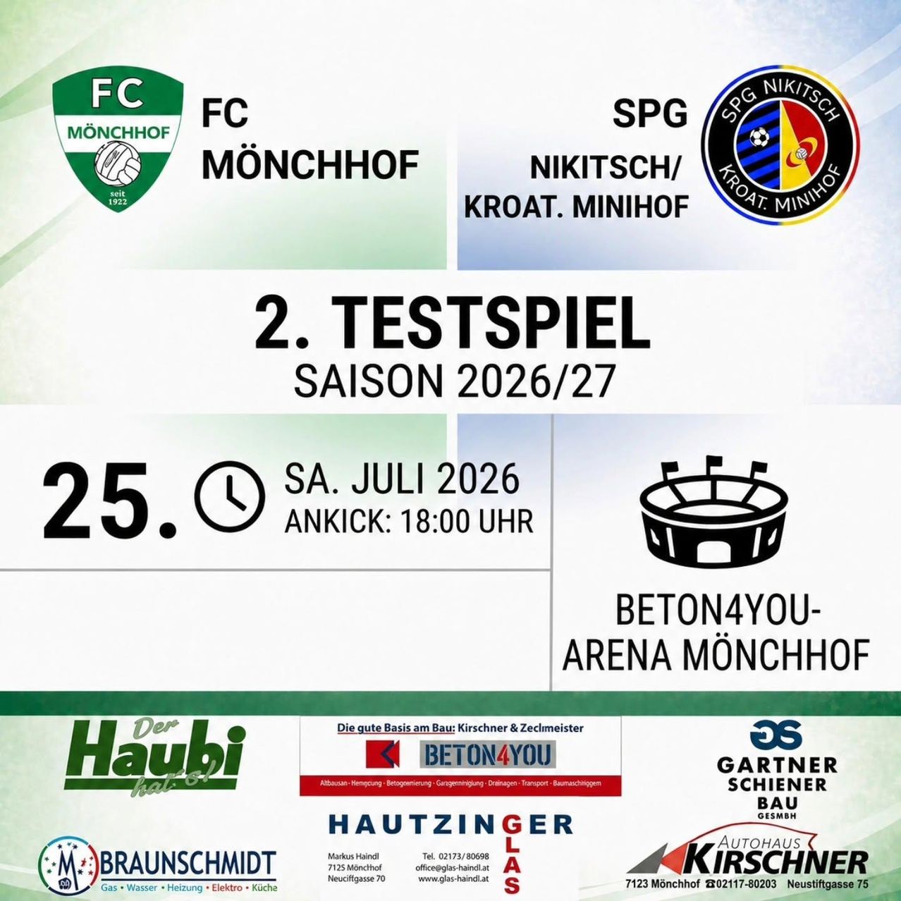 Plakat für das 2. Testspiel der Saison 2026/27 zwischen FC Monchhof und SPG Nikitsch/Kroat. Minihof. Datum: 25. Juli 2026, Anpfiff: 18:00 Uhr. Ort: Beton4You Arena Monchhof. Sponsoren sind Haubi, Gartner Schiener Bau und Hautz.