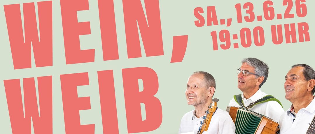 Werbeplakat für eine Musikveranstaltung mit drei Männern, Friedrich Kager, Manfred Rohrbock und Josef Teufelhart. Die Veranstaltung trägt den Titel 'Wein und Weib' und findet im Haus der Generationen statt. Der Eintritt ist frei.