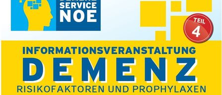 Ein blauer und gelber Plakat mit einem Kopfsymbol und Text, der 'Demenz Service NOE' lautet. Darunter steht 'Informationsveranstaltung Demenz Risikofaktoren und Prophylaxen'. Die Nummer '4' ist in einem roten Kreis in der rechten Ecke.