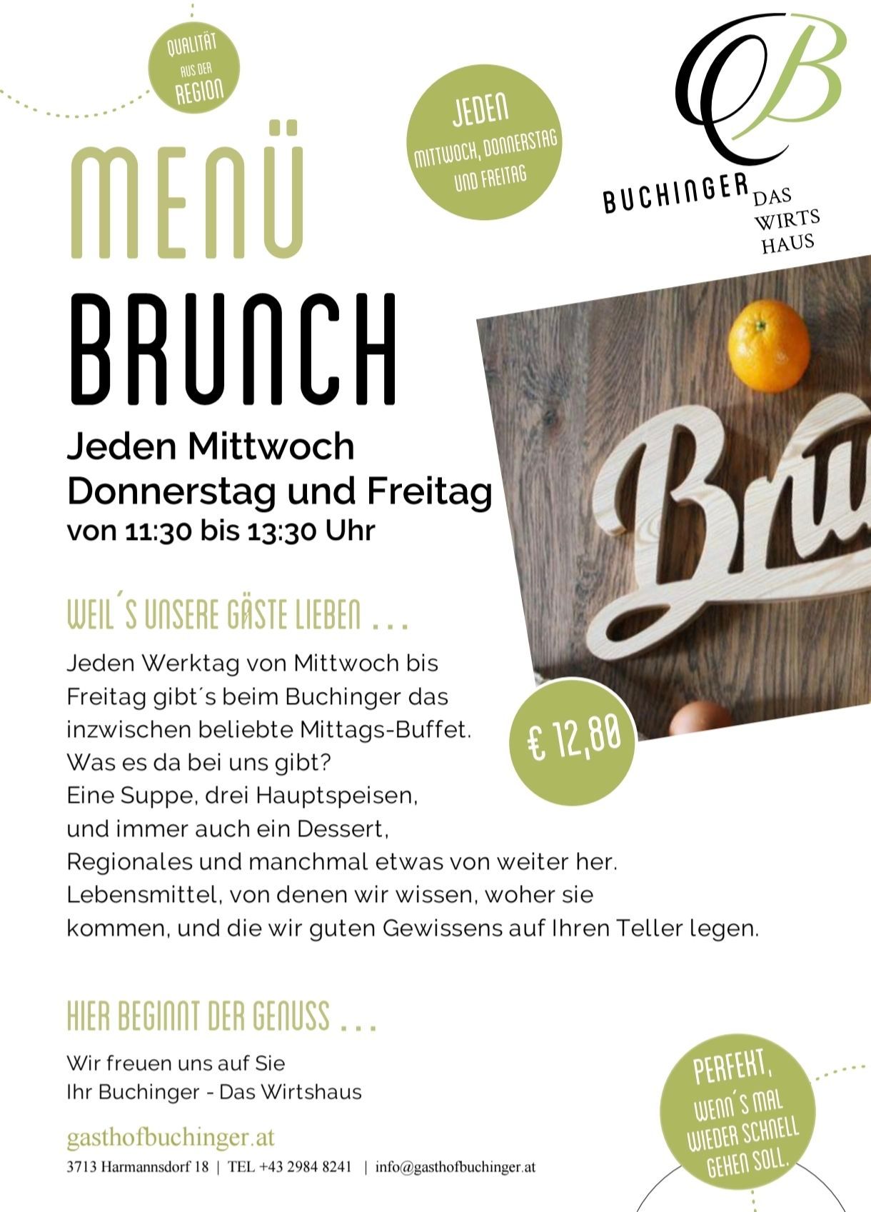 Mittwoch bis Freitag Brunch von 11:30 bis 13:30. Regionale und manchmal exotische Zutaten. Jeden Werktag von Mittwoch bis Freitag. €12,80.