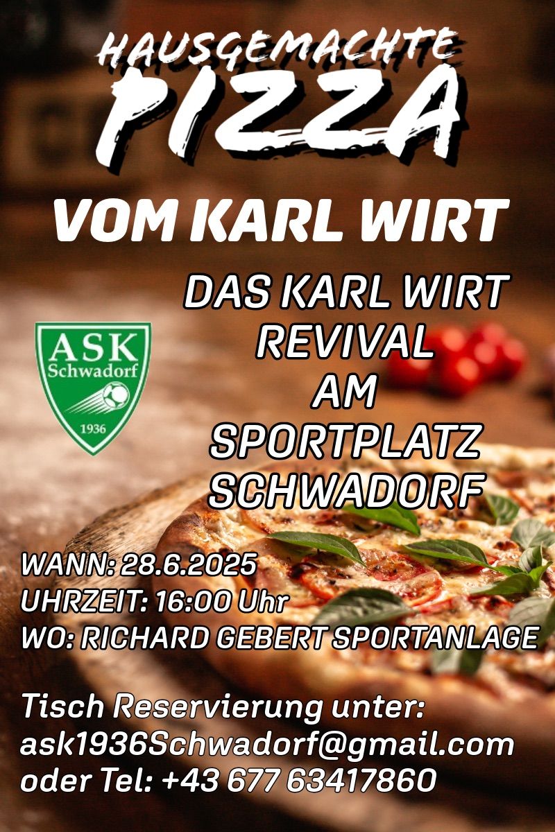 Eine Pizza auf einem Holzbrett mit Basilikumblättern. Eine Werbung für Karl Wirt Revival am Schwadorf Sportplatz, Datum 28.6.2025, Zeit 16:00. ASK Schwadorf Logo.