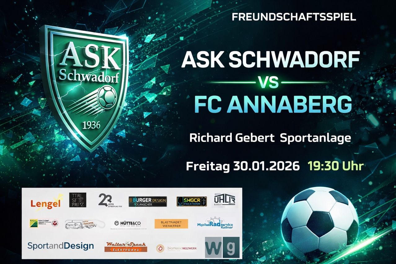 Das Bild zeigt ein Plakat für ein Fußballspiel zwischen ASK Schwadorf und FC Annaberg am 30.01.2026. Das Spiel ist Teil einer Sportveranstaltung, die von Richard Gebert ausgerichtet wird.