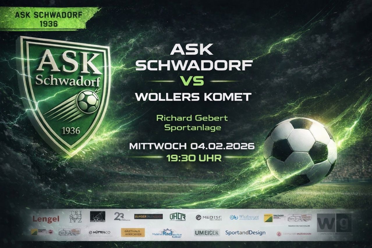 Plakat für ein Fußballspiel zwischen den Teams ASK Schwadorf und Wolkers Komet. Geplant für Mittwoch, den 4. Februar 2026, um 19:30 Uhr. Veranstaltungsort ist Richard Gebert Sportanlage.