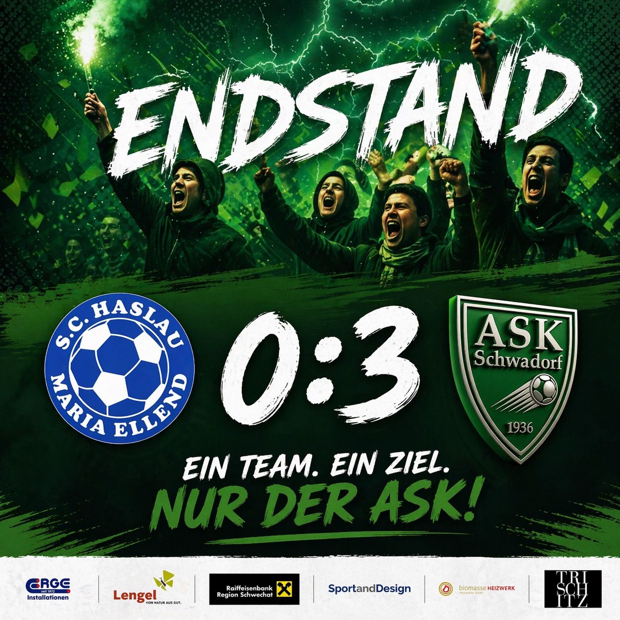 Plakat für die Fußballteams SC Haslau Maria Ellend und ASK Schwadorf. Ergebnis 0:3. Slogan: Ein Team. Ein Ziel. Nur der ASK!