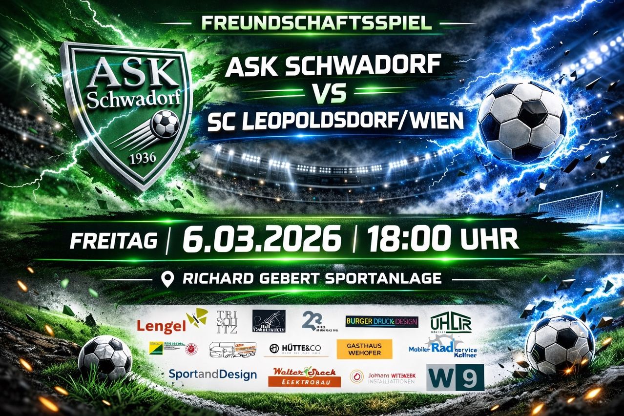 Ein Plakat für ein Fußballspiel zeigt ASK Schwadorf gegen SC Leopoldsdorf/Wien am 6. März 2026 um 18:00 Uhr. Die Veranstaltung findet in der Richard Gebert Sportanlage statt.