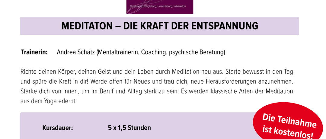 Ein Flyer kündigt einen Meditationskurs von Andrea Schatz, einer Mentaltrainerin und Lebensberaterin, an. Der Kurs zielt darauf ab, Körper, Geist und Leben durch Meditation zu verjüngen. Er findet in verschiedenen Terminen im Januar 2026 von 16:00 bis 17:30 Uhr in der Frauenberatungsstelle Wolfsberg statt. Eine Anmeldung ist erforderlich.