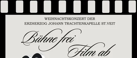 Plakat für das Weihnachtskonzert des Erzbischofs von Salzburg, Johann Trachtenkapelle St.Veit. Es zeigt einen Filmprojektor mit dem Text 'Bühne frei Film ab' und Details zur Veranstaltung.