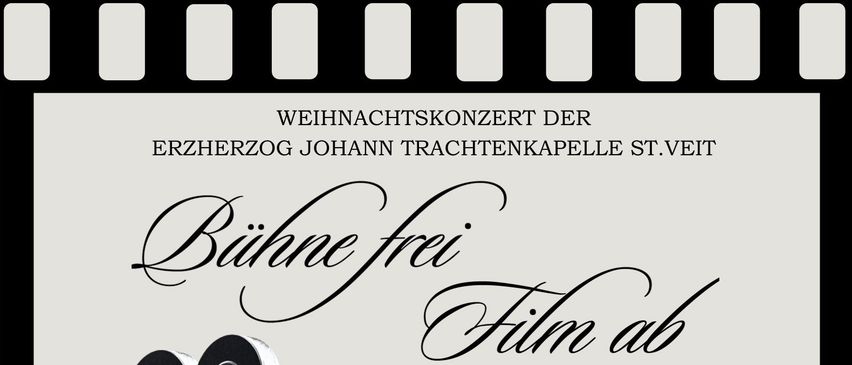 Plakat für das Weihnachtskonzert des Erzbischofs von Salzburg, Johann Trachtenkapelle St.Veit. Es zeigt einen Filmprojektor mit dem Text 'Bühne frei Film ab' und Details zur Veranstaltung.