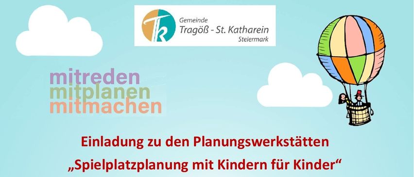 Plakat für Planungswerkstätten für einen neuen Spielplatz in Tragöß mit Cartoon-Illustrationen von Kindern bei der Planung. Die Workshops sind für den 12. und 19. Mai 2025 von 15:00 bis ca. 17:00 Uhr geplant. Kinder und Jugendliche sind eingeladen, ihre Ideen einzubringen. Die Veranstaltung wird von der Vereinigung Fratz Graz organisiert.