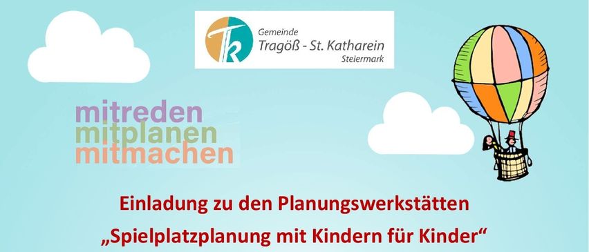 Plakat für Planungsworkshops zur Neugestaltung eines Spielplatzes in Tragß. Kinder und Jugendliche sind eingeladen, ihre Ideen einzubringen. Zwei Workshops sind geplant, einer am 12. Mai und der andere am 19. Mai.