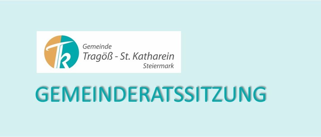 Ein blaues Plakat mit einem Logo und Text, der 'Gemeinde Tragöß - St. Kathrein, Steiermark' lautet. Darunter steht der Text 'Gemeinderatssitzung' in Blau.