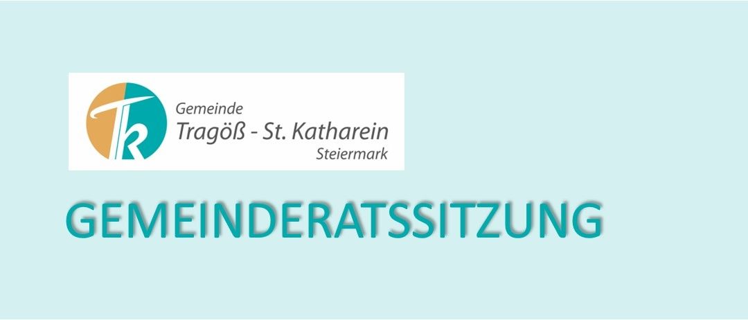 Das Bild zeigt einen blauen Hintergrund mit dem Text Gemeinde Tragöß-St. Katharina Stiermark in Weiß, darüber ein blauer Banner mit Gemeinderatsitzung.