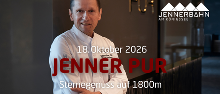 Ein Koch in weißer Uniform mit lächelndem Gesicht steht vor einer Wand mit Logo und Text. Der Text lautet 'Jenner Pur' und 'Sternengenuss auf 1800m'. Das Datum '18. Oktober 2026' ist ebenfalls angezeigt.