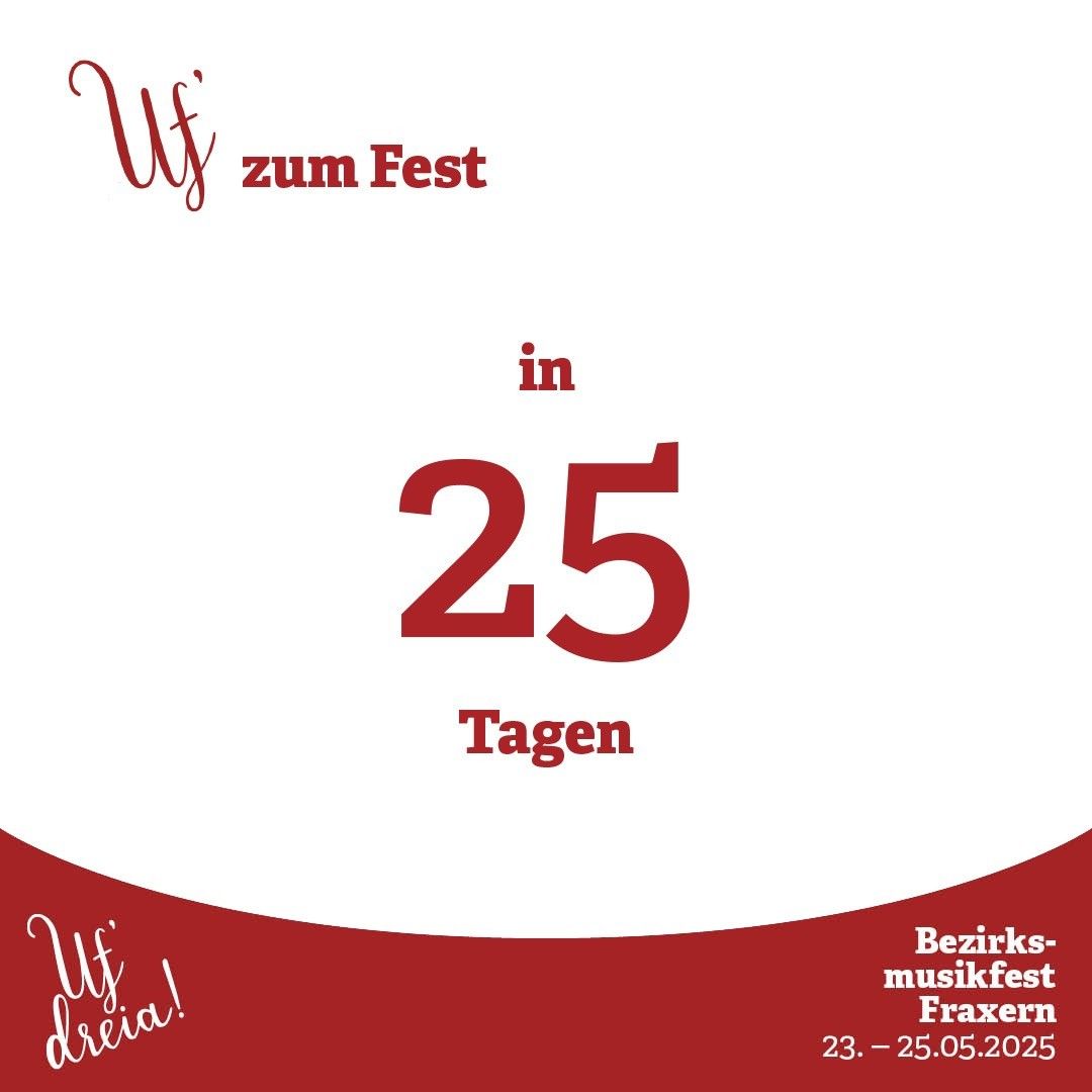 Poster für das Bezirksmusikfest Fraxern, ein Musikfestival, mit den Angaben 'Uf zum Fest', 'in 25 Tagen' und den Daten vom 23. bis 25. Mai 2025.