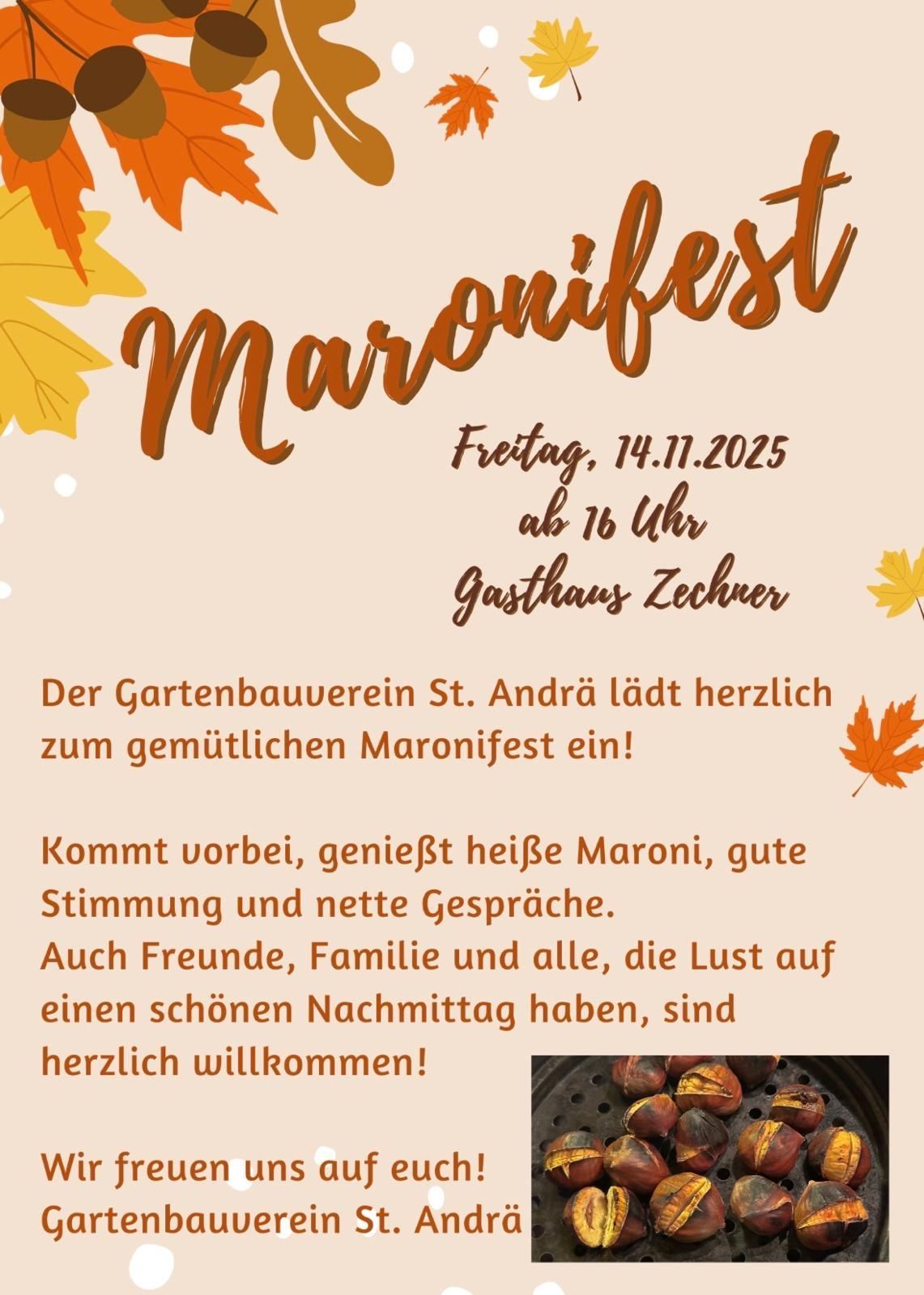 Plakat für das Maronifest am Freitag, 14.11.2025 um 16 Uhr im Gasthaus Zechner. Der Gartenbauverein St. Andrä lädt herzlich zum gemütlichen Maronifest ein. Genießen Sie heiße Maroni, gute Stimmung und nette Gespräche. Freunde, Familie und alle, die Lust auf einen schönen Nachmittag haben, sind herzlich willkommen!