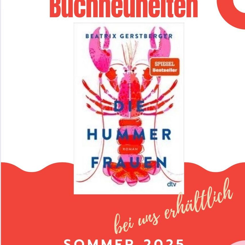 Ein Poster bewirbt ein Buch mit dem Titel 'Die Hummer Frauen' von Beatrix Gerstberger, das einen rosa Hummer auf dem Cover zeigt. Es ist ein Spiegel-Bestseller und steht für den Sommer 2025 zur Verfügung.