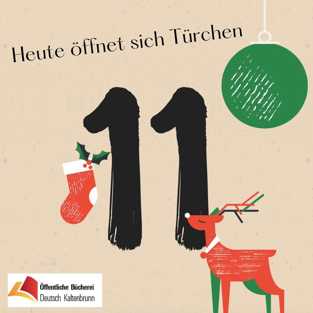The image shows the number 11 in large letters. A red Christmas stocking hangs from the left side, and a red reindeer with a green leaf on its head is on the right. Above the number is a green Christmas ball. At the bottom left is a logo for Oeffentliche Buecherei Deutsch Kaltenbrunn.