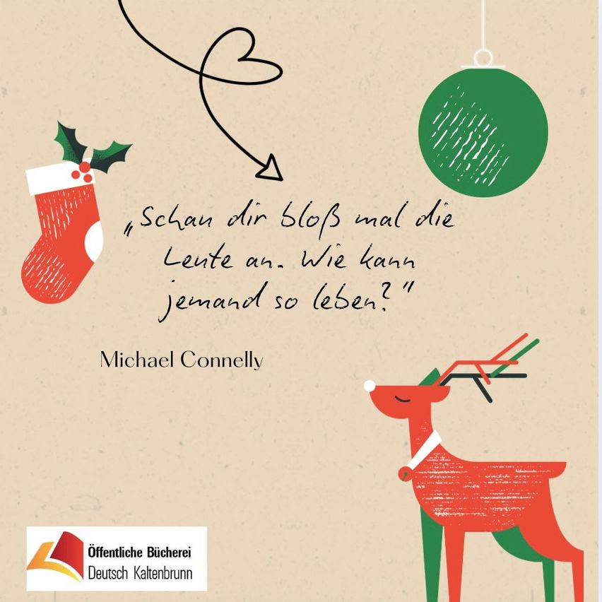 Weihnachtliche Illustration mit einem Strumpf, einem Herz und einer Weihnachtskugel. Der Text lautet: 'Schau dir die Leute an. Wie kann jemand so leben?' von Michael Connelly. Unten rechts steht ein Hirsch. Unten links befindet sich ein Logo.
