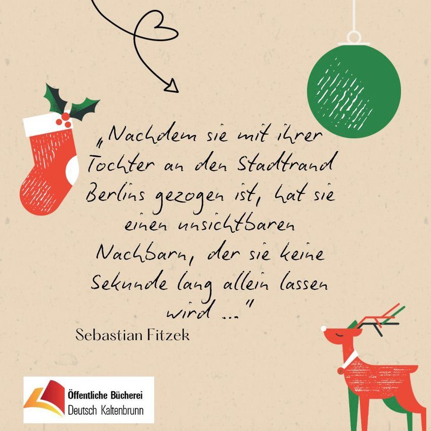 Eine Weihnachtskarte mit einem Zitat von Sebastian Fitzek. Das Zitat lautet: 'Nachdem sie mit ihrer Tochter an den Stadtrand Berlins gegangen ist, hat sie einen unsichtbaren Nachbarn, den sie keine Sekunde lang allein lässt.' Unten steht der Name des Autors, Sebastian Fitzek.