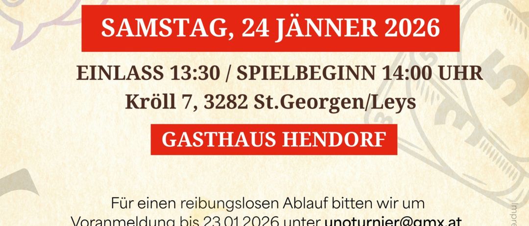 Plakat für Uno Turnier am Samstag, 24. Jänner 2026. Anmeldung ab 13:30 Uhr, Spielbeginn 14:00 Uhr in Kroell 7, 3282 St. Georgen/Leys. Kontakt: unoturnier@gmx.at. Die ersten 3 Teilnehmer erhalten Preise. Für jedes Kind gibt es eine kleine Überraschung. QR-Code für Anmeldung.