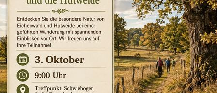 Plakat für eine geführte Wanderung durch Eichenwald und Hutweide. Die Veranstaltung ist für den 3. Oktober um 9:00 Uhr geplant. Der Treffpunkt ist Schwiebogen 2424 Zurndorf. Die Tourleiter sind Harald Schau und Georg Wagner. Eine Anmeldung ist erforderlich.
