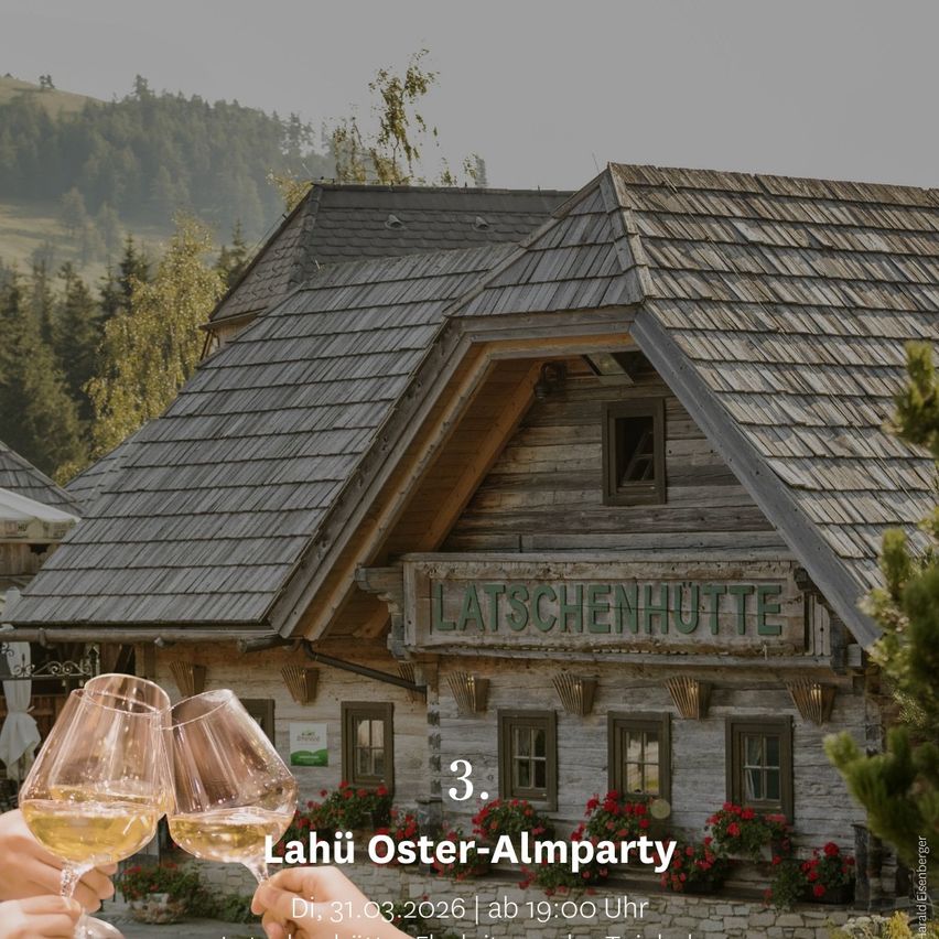 Zwei Personen stoßen mit Weinläsern vor einer Hütte an. Es steht oben 'Latschenhof' und unten 'Lahû Oster-Almparty'. Datum: 31.03.2026, Zeit: 19:00 Uhr.