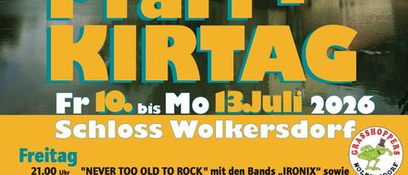 Plakat für das 'Pfarr-Kirtag'-Event im Schloss Volkersdorf vom 10. bis 13. Juli 2026. Mit Bands, DJs und Auftritten der lokalen Band. Freier Eintritt am Sonntag und Montag.