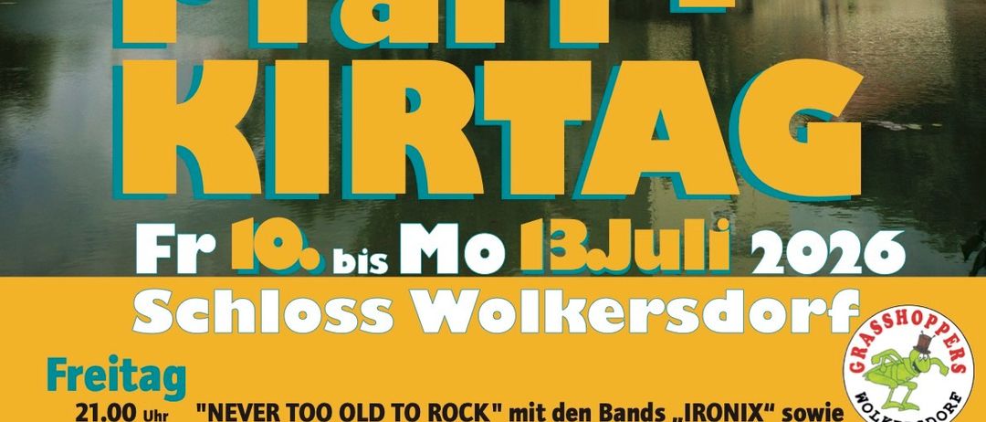 Plakat für das 'Pfarr-Kirtag'-Event im Schloss Volkersdorf vom 10. bis 13. Juli 2026. Mit Bands, DJs und Auftritten der lokalen Band. Freier Eintritt am Sonntag und Montag.