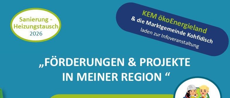 Ein Informationsposter über Förderungen und Projekte in der Region, mit Wärme-Buddys von Joachim Hacker. Es beinhaltet eine Präsentation von Andrea Moser über Fördermöglichkeiten, mit Schwerpunkt Sanierung und Heizungssysteme. Die Veranstaltung ist für den 4. Februar 2026 um 18:00 Uhr in der Mittelschule Kohfidisch geplant.