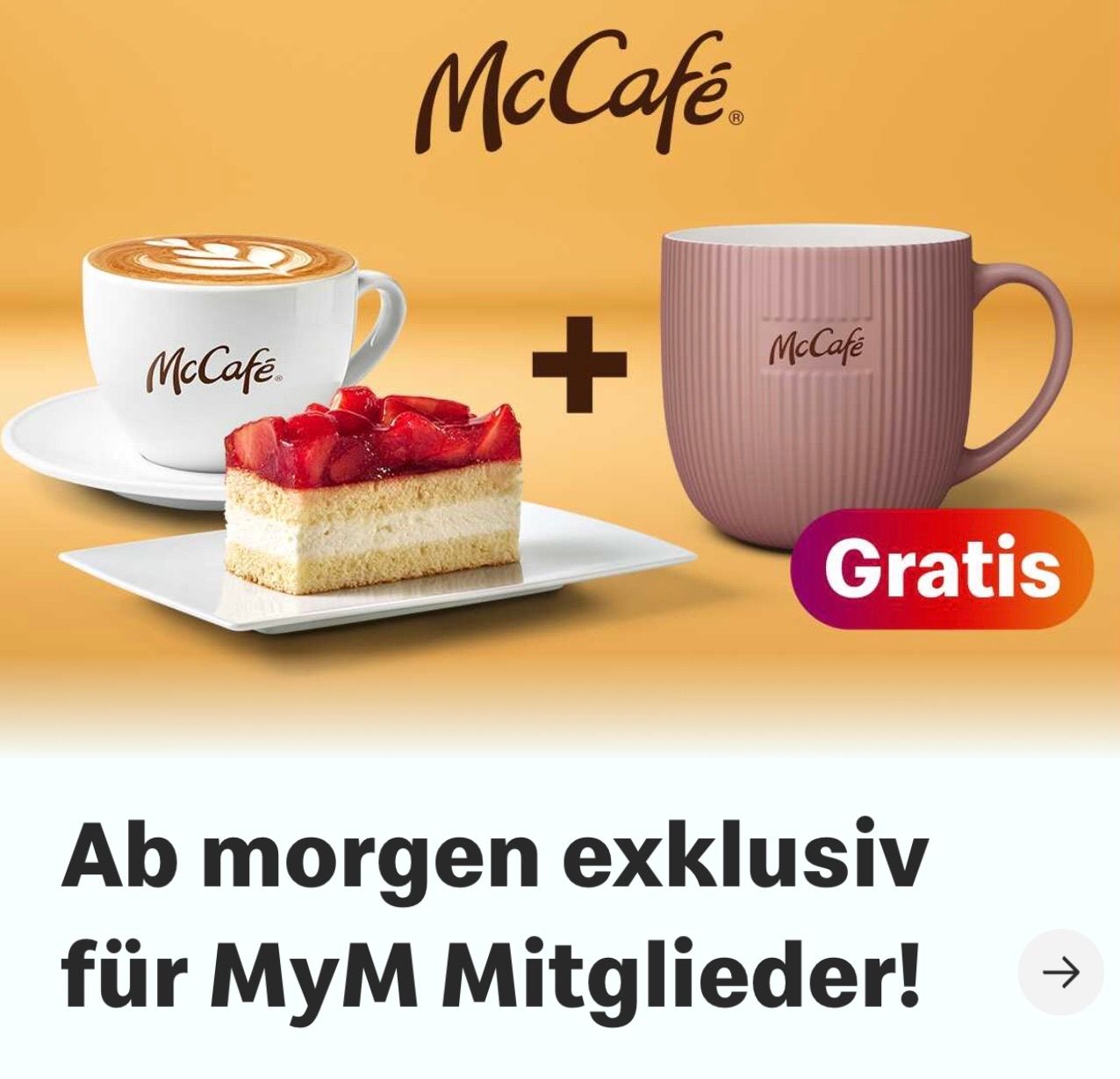 McCafe-Werbung mit einer Tasse Kaffee, einem Dessert und einer Tasse. Es steht 'Kostenlos' und 'Exklusiv für MyM-Mitglieder morgen!'.