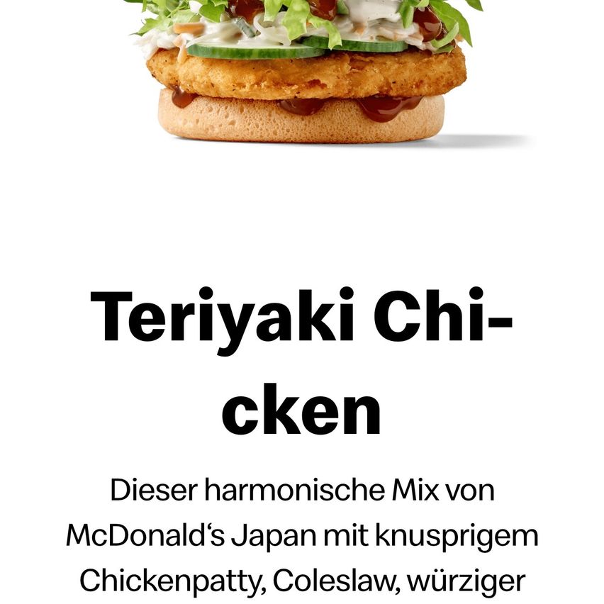 Ein Teriyaki Chicken-Sandwich mit knusprigem Chicken Patty, Coleslaw und Gewürzen auf einem Brötchen. Von McDonald's Japan.