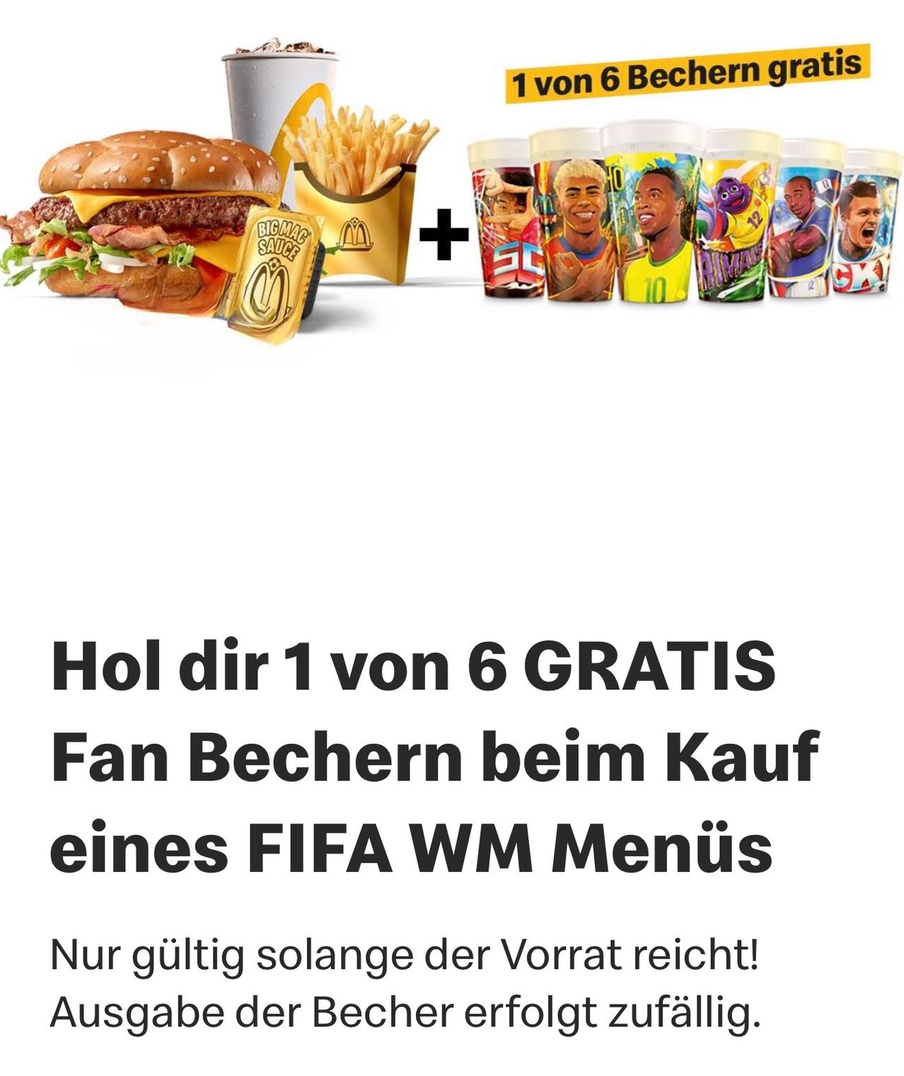 Aktion für kostenlose FIFA WM-Becher mit einem Big Mac. Begrenztes Angebot solange der Vorrat reicht.