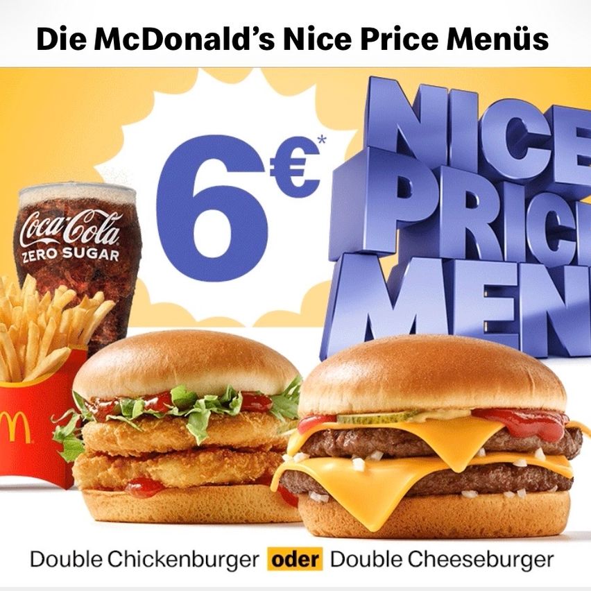 McDonald's bietet Nice Price Menüs mit Double Chickenburger und Double Cheeseburger für 6€ an, dazu kommen Coca-Cola Zero Sugar und Pommes.