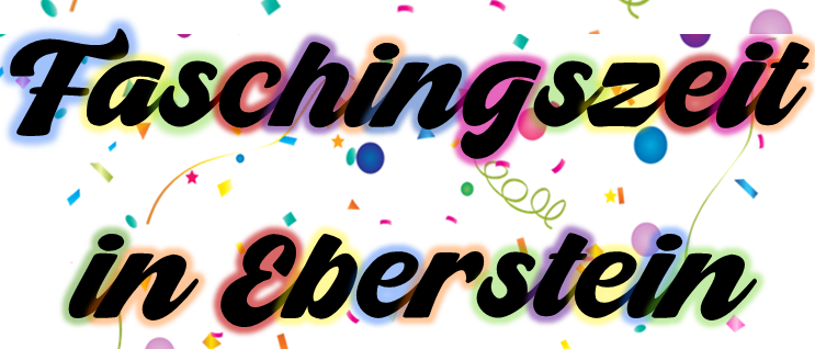 Festliche Grafik mit Konfetti und bunten Luftballons. Es steht 'Faschingszeit in Eberstein' mit einem Narren, einem Wappen und dem Wort 'Jo Jo'.