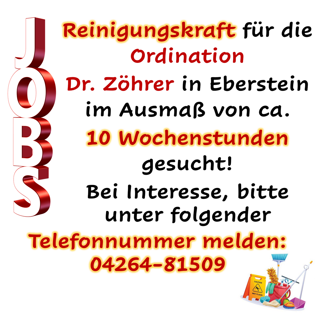 Job-Plakat für Reinigungsservice von Dr. Zöhrer in Eberstein, sucht 10 Wochenstunden. Kontakt unter 04264-81509.