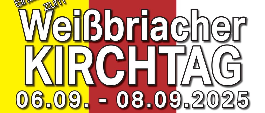 Plakat für das Kirchtag-Ereignis vom 06.09. bis 08.09.2025 in Weißbriach/Gitschal. Samstag beinhaltet traditionelles Baumaufstellen mit Musik und Disco. Sonntag hat Morgengottesdienst, Frühstück, Nachmittagsunterhaltung und Baumverlosung. Montag umfasst die Suche nach den Baumburschen.