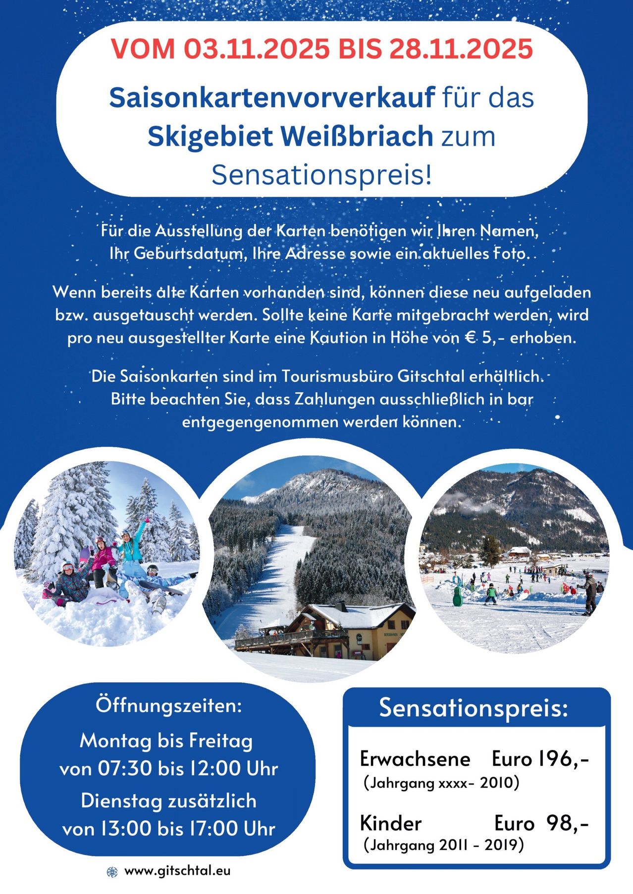 Ein Plakat bewirbt das Winter-Skigebiet WeiBbriach mit einem sensationellen Preis. Es fordert persönliche Informationen für die Skikarten an und erwähnt Barzahlung. Es zeigt Bilder von Skifahrern und schneebedeckten Bergen. Die Öffnungszeiten und der Preis für Erwachsene sind aufgeführt.