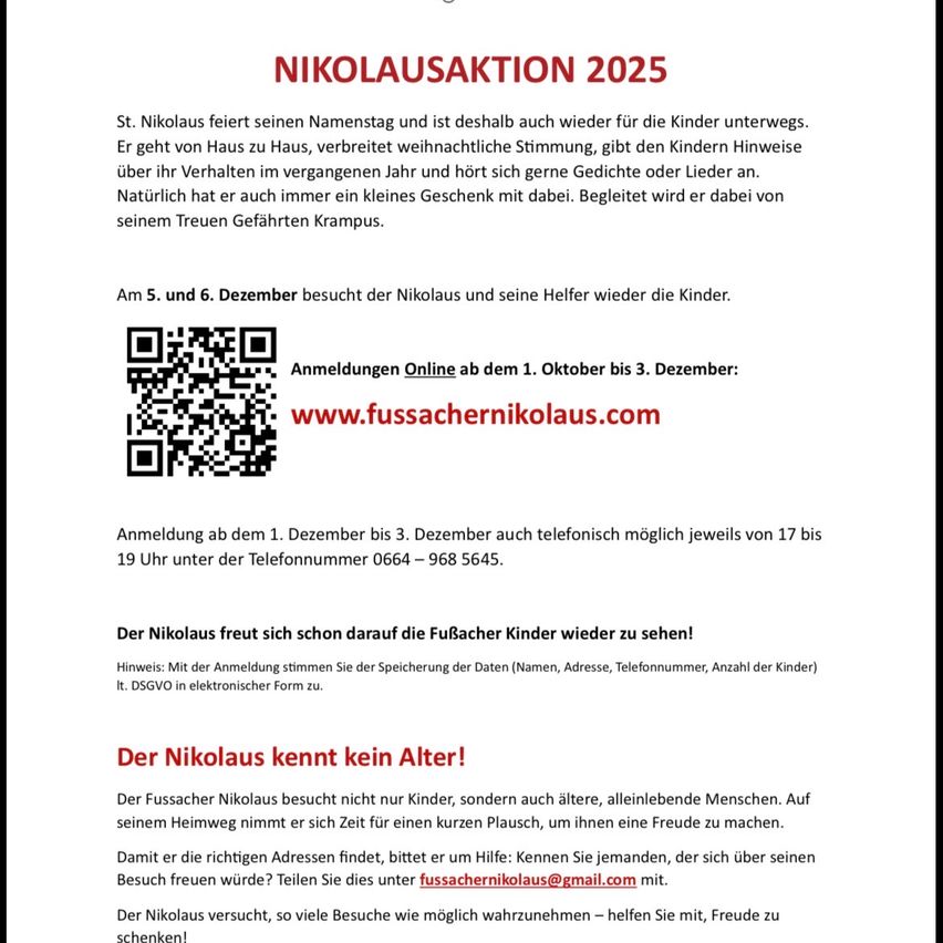 St. Nikolaus feiert seinen Namenstag und bringt damit wieder Freude für die Kinder. Er geht von Haus zu Haus, teilt freudige Einsichten und genießt Gedichte oder Lieder. Natürlich bringt er auch immer ein kleines Geschenk mit. Begleitet wird er dabei von seinem treuen Krampus. Am 5. und 6. Dezember besuchen der Nikolaus und seine Helfer wieder die Kinder. Anmeldungen online ab dem 1. Oktober bis 3. Dezember unter www.fussachernikolaus.com.
