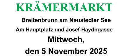 Plakat für Kramermarkt Breitenbrunn. Veranstaltung am Neusiedler See am 5. November 2025 von 8:00 bis 12:00 Uhr. Bild zeigt Marktstände mit Kleidung, ein Gebäude und Bäume.