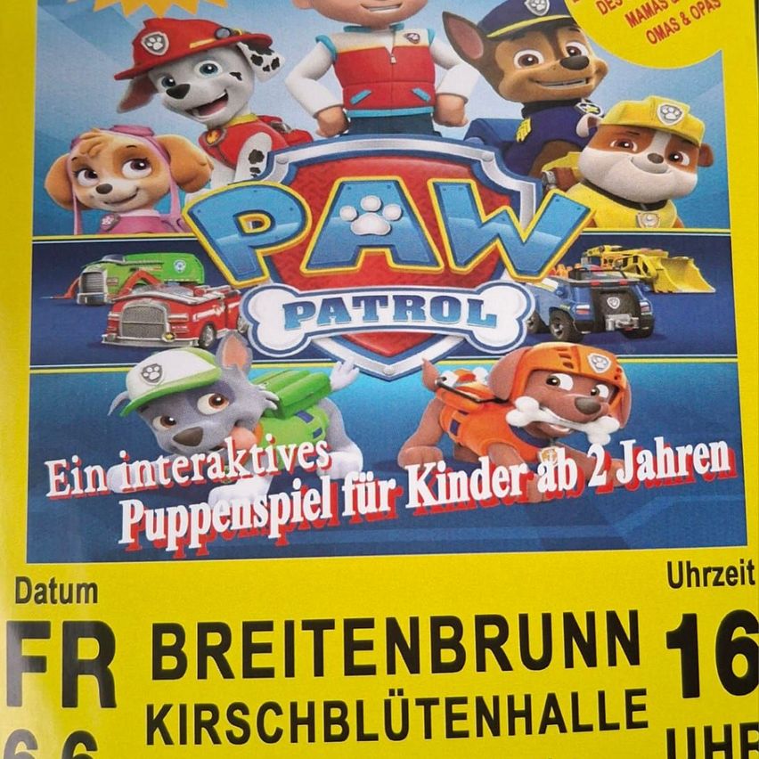 Werbeposter für eine Paw Patrol Veranstaltung mit verschiedenen Charakteren. Es bewirbt ein interaktives Puppenspiel für Kinder ab 2 Jahren. Die Veranstaltung ist am Freitag in Breitenbrunn, Kirschbluetenhalle um 16:06 Uhr.