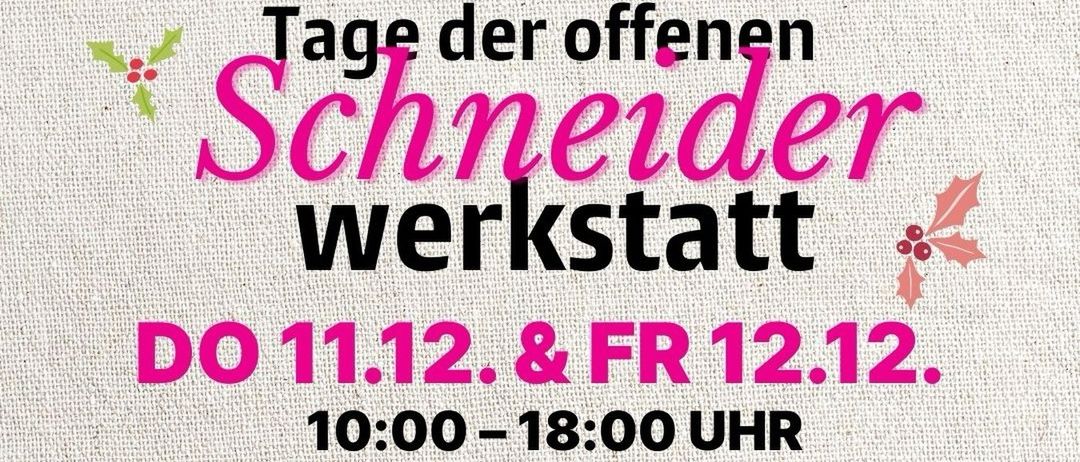 Ein Werbeplakat für die Tage der offenen Schneider Werkstatt am 11. und 12. Dezember von 10:00 bis 18:00 im Obergeschoss Modehaus Hufnagl. Es bietet einen Weihnachtsmarkt, Workshops und mehr an.