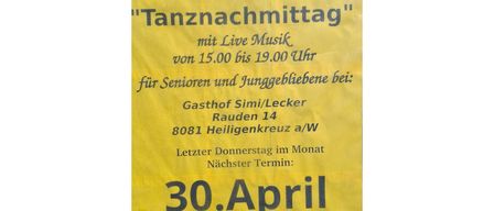Plakat für eine Tanznacht am 30. April. Veranstaltet von Seniorenbund Pfarrgruppe Heiligenkreuz. Mit Live-Musik von 15:00 bis 19:00 Uhr. Veranstaltungsort: Gasthof Simi/Lecker, Rauden 14, 8081 Heiligenkreuz. Kontakt: Gh.Lecker unter 03134/2371.