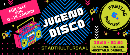 Eine Jugenddisco-Veranstaltung im Stadtkultursaal. Es bietet DJ-Sound, Mocktails und läuft von 18:00 bis 24:00 Uhr.