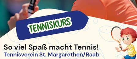 Tennis course announcement featuring a girl with a tennis racket. Location: Tennisplatz St. Margarethen/Raab. Dates: 13-15, 20-22 July 2026, 12-19 August 2026. Age: 6-14 years.