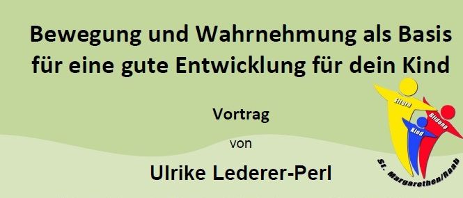 Ein Vortrag über eine gute Entwicklung für dein Kind von Ulrike Lederer-Perl am 25.03.2026, 19:00 Uhr in der Hugellandhalle St. Margarethen/R. Kosten: 7€ mit Anmeldung, 10€ ohne Anmeldung. Freier Eintritt für Eltern-Kind-Pass-Besitzer. Anmeldung startet drei Tage vor der Veranstaltung.