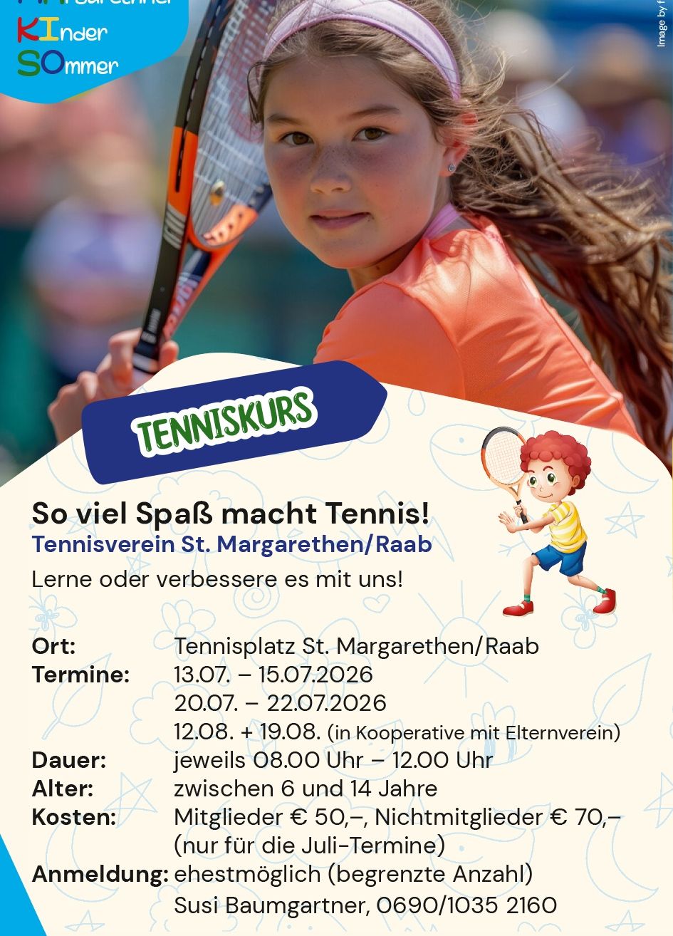 Flyer für Tenniscamp mit einem Mädchen, das einen Tennisschläger hält, einem Jungen, der Tennis spielt, und den Worten 'Tenniskurs' in der Mitte. Der Kurs ist auf dem Tennisplatz St. Margarethen/Raab. Termine: 13-15, 20-22 Juli, 12-19 August. Alter: 6-14 Jahre.