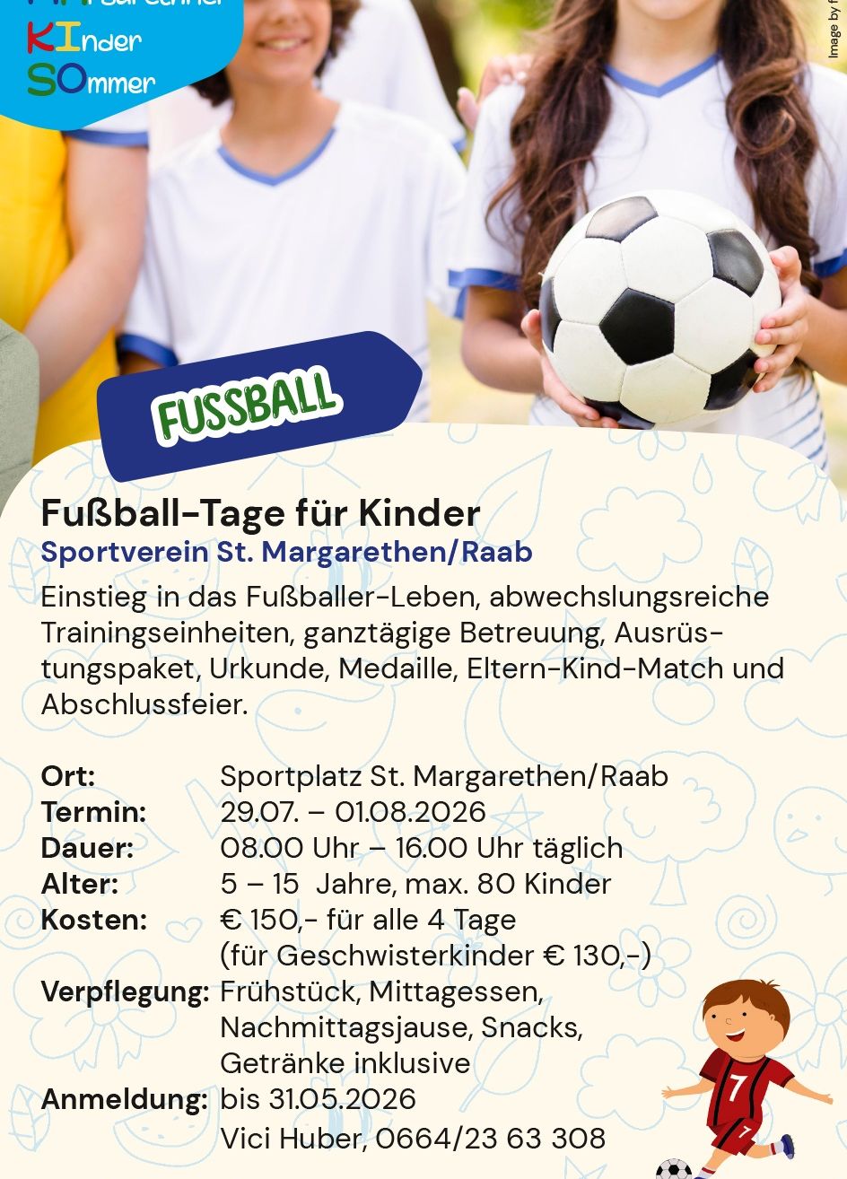 Flyer für Kinder-Fußballtage. Sportverein St. Margarethen/Raab. Einstieg in das Fußballer-Leben, abwechslungsreiche Trainingseinheiten, ganztägige Betreuung, Ausrüstungspaket, Urkunde, Medaille, Eltern-Kind-Match und Abschlussfeier.